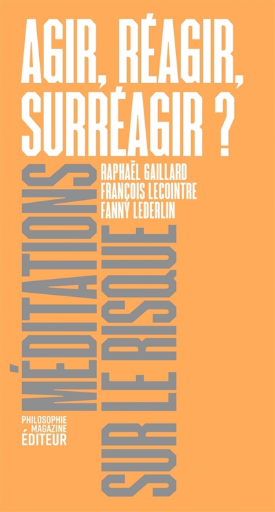Agir, réagir, surréagir ?
