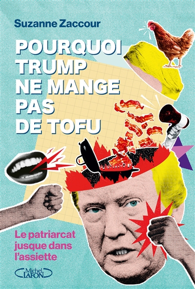 Pourquoi Trump ne mange pas de tofu