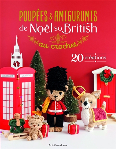 Poupées & amigurumis de Noël so British au crochet