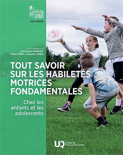 Tout savoir sur les habiletés motrices fondamentales