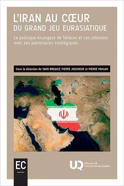 L'Iran au cœur du grand jeu eurasiatique