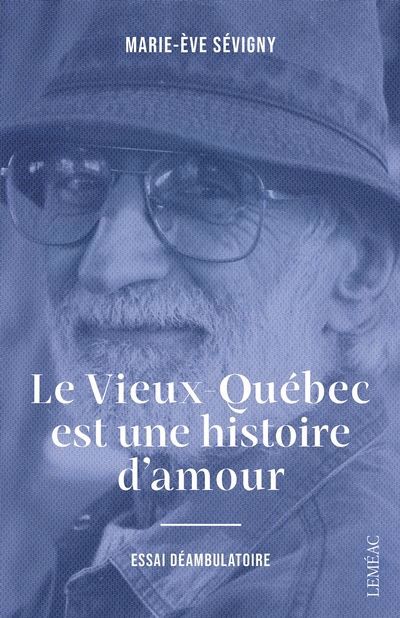 Le Vieux-Québec est une histoire d'amour