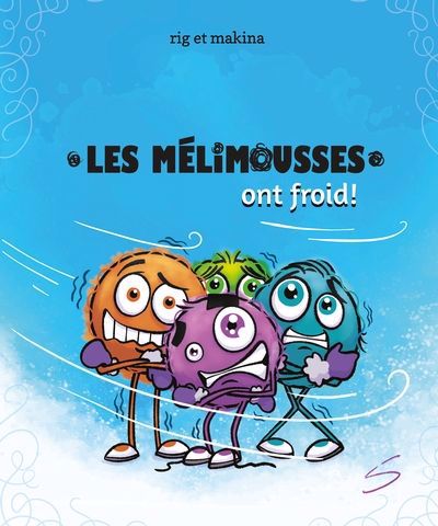 Les Mélimousses ont froid !