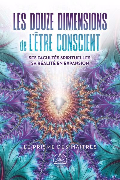 Les douze dimensions de l'être conscient