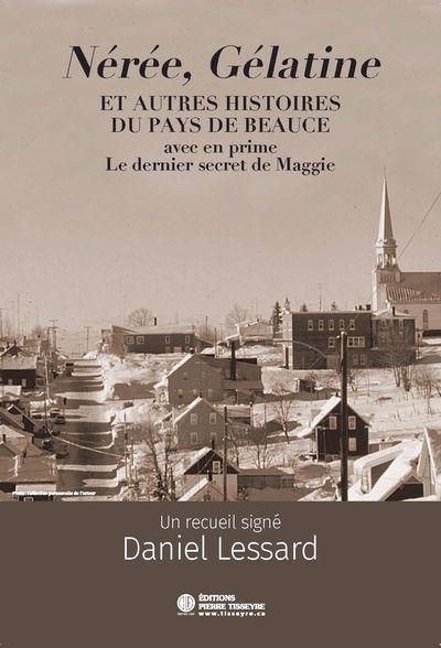 Nérée, Gélatine et autres histoires du pays de Beauce