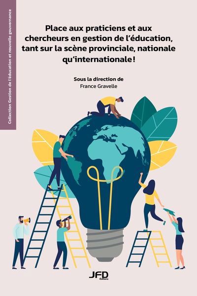 Place aux praticiens et aux chercheurs en gestion de l'éducation, tant sur la scène provinciale, nationale qu'internationale