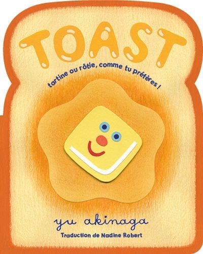 Toast, tartine ou rôtie, comme tu préfères !