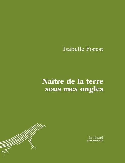 Naître de la terre sous mes ongles