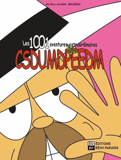 Les mille et une aventures extraordinaires du CSDUMDPEEDM